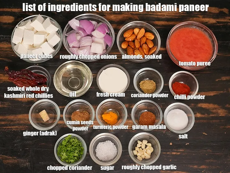 Step 2 – <em><u>See the below image of list of ingredients for making badami paneer.</u></em>