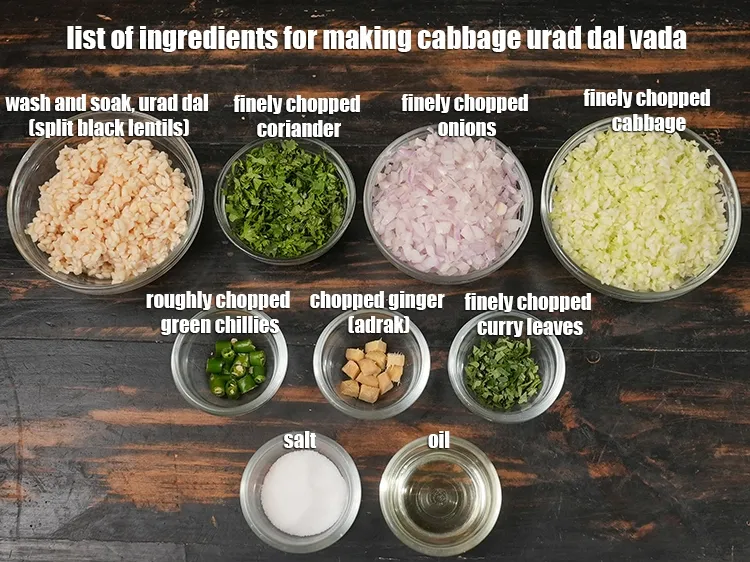 Step 2 – <u><em>See the below image of list of ingredients for making cabbage urad dal vada recipe.</em></u>