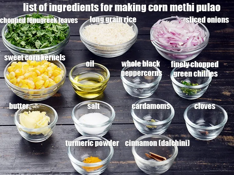 Step 2 – <u><em>See the below image of list of ingredients for making corn methi pulao.</em></u>