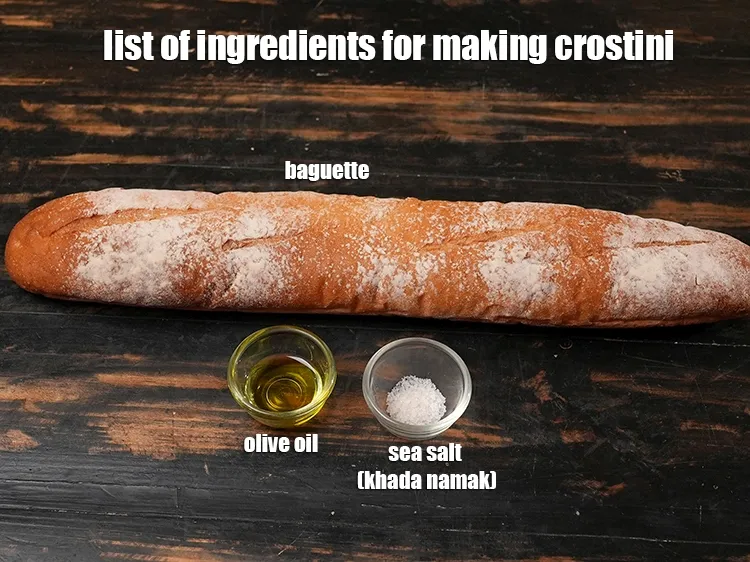 Step 2 – <u><em>See the below image of list of ingredients for making crostini recip</em></u>e.