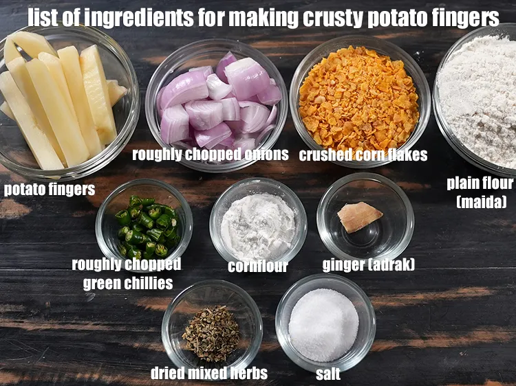 Step 2 – <u><em>See the below image of list of ingredients for making crusty potato fingers.</em></u>