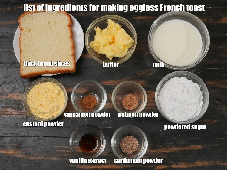 Step 2 – <u><em>See the below image of list of ingredients for making eggless French toast recipe.&nbsp;</em></u>