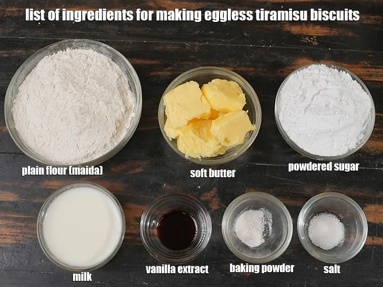Step 2 – <u><em>See the below image of list of ingredients for making eggless tiramisu biscuits.</em></u>