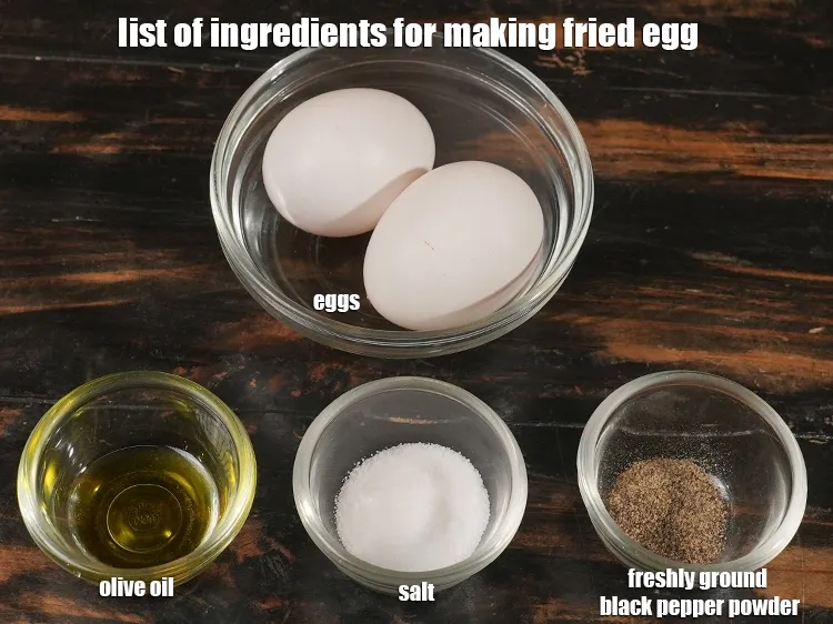 Step 2 – <u><em>See the below image of list of ingredients for making fried egg.</em></u>