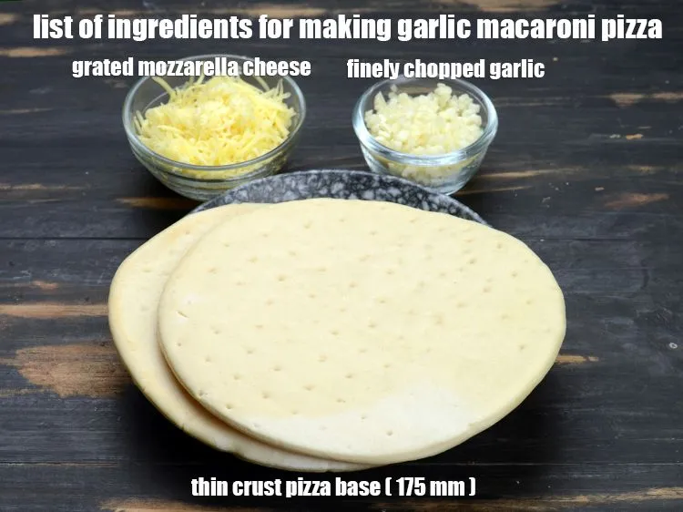 Step 2 – <u><em>See the below image of list of ingredients for making <strong>garlic macaroni pizza.</strong></em></u>