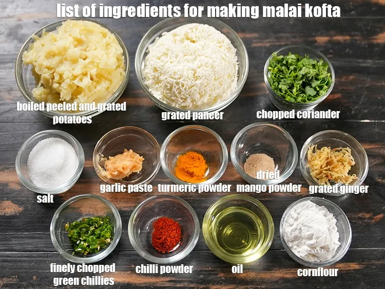 Step 2 – <u><em>See the below image of list of ingredients for making <strong>malai koftas</strong></em></u>