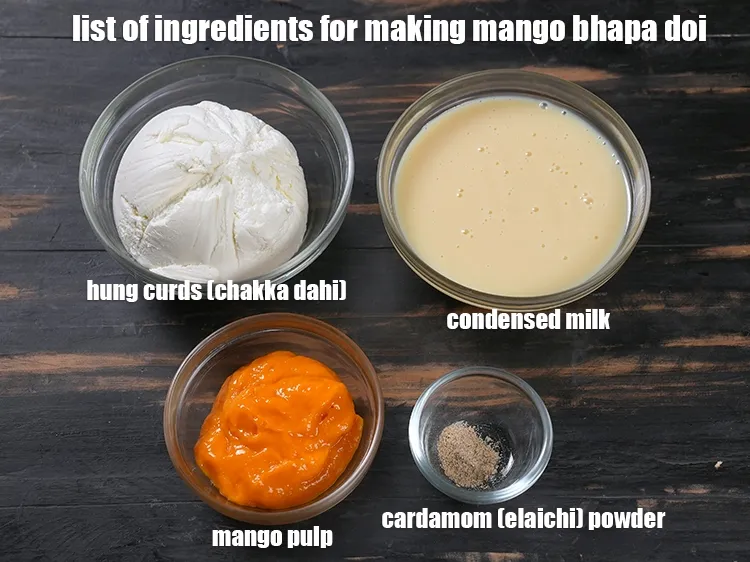 Step 2 – <u><em>See the below image of list of ingredients for making mango bhapa doi.</em></u>