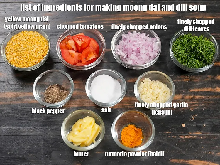 Step 2 – <u><em>See the below image of list of ingredients for making moong dal and dill soup.</em></u>