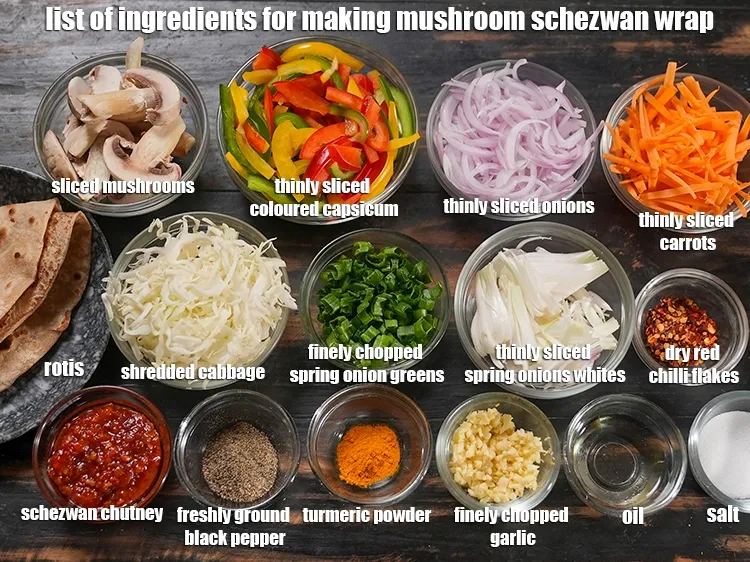 Step 2 – <u><em>See the below image of list of ingredients for making mushroom schezwan wrap.</em></u>