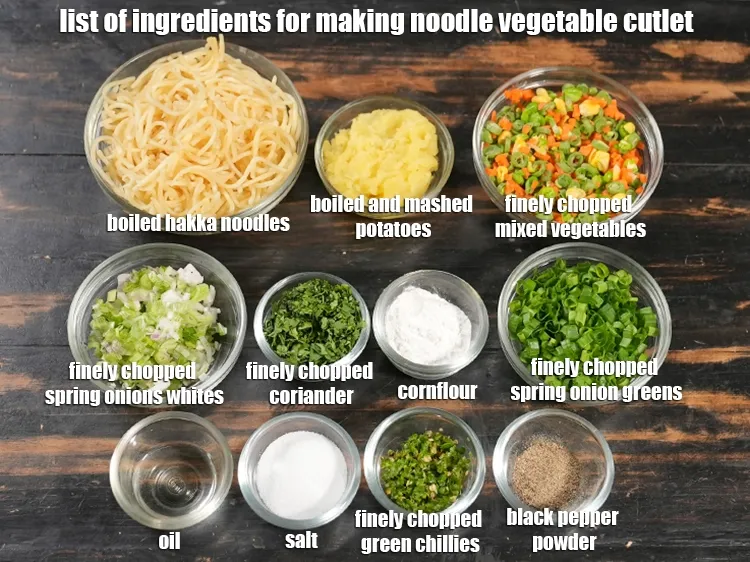 Step 2 – <u><em>See the below image of list of ingredients for making noodle vegetable cutlet.</em></u>