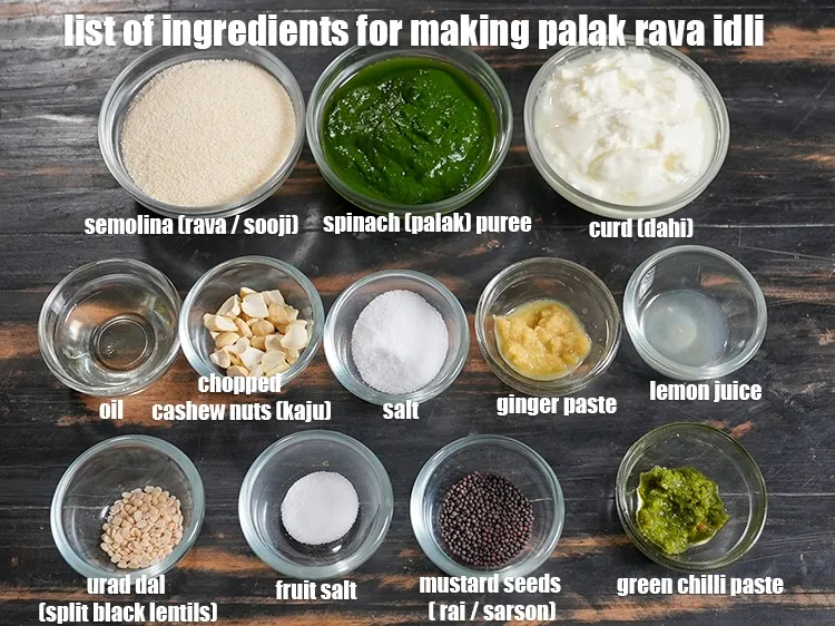 Step 2 – <u><em>See the below image of list of ingredients for making palak rava idli.</em></u>