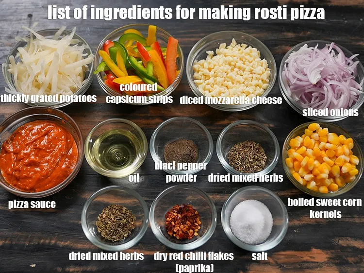 Step 2 – <u><em>See the below image of list of ingredients for making rosti pizza.</em></u>