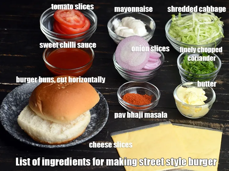 Step 3 – See the below image of list of ingredients for making street style burger.