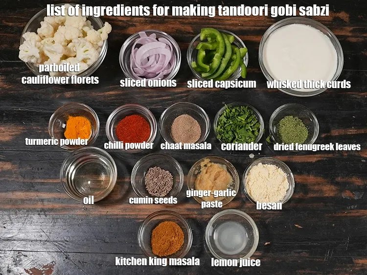 Step 2 – <u><em>See the below image of list of ingredients for making tandoori gobi sabzi recipe.</em></u>