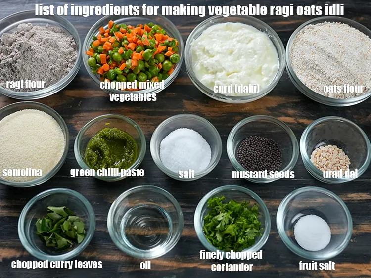 Step 2 – <u><em>See the below image of list of ingredients for making vegetable ragi oats idli.</em></u>