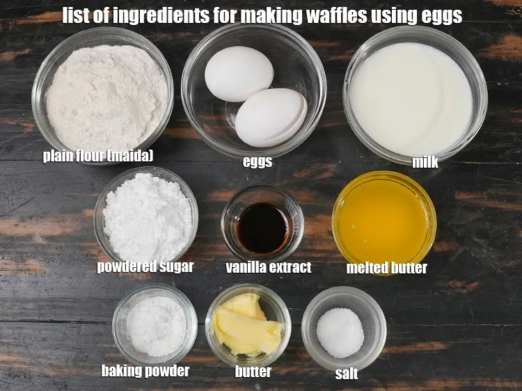 Step 2 – <u><em>See the below image of list of ingredients for making waffles using eggs.</em></u>