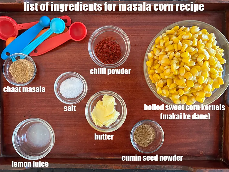 Step 2 – <strong>what is masala corn made of ? </strong><u><em>See below image of list of ingredients for …