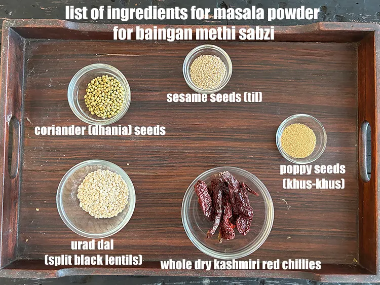 Step 3 – See below image of &nbsp;ingredients for masala for baingan methi sabzi.