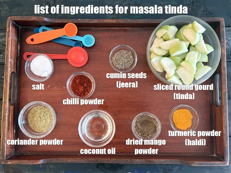 Step 2 – <strong>what is tinda ki sabzi made of ?</strong><u><em> See below image of list of ingredients …