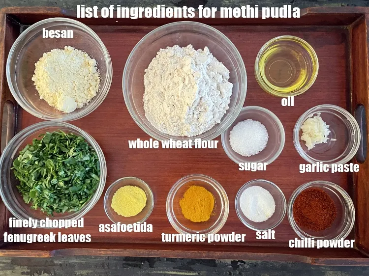 Step 2 – <strong>what is methi pudla made of ? </strong><u><em>See below image of list of ingredients for …