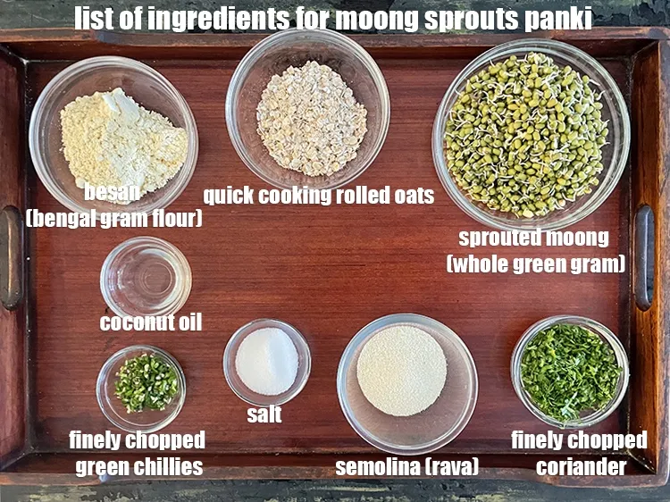 Step 3 – <strong>what is moong sprouts panki &nbsp;made of ? </strong><u><em>See below image of list of ingredients …