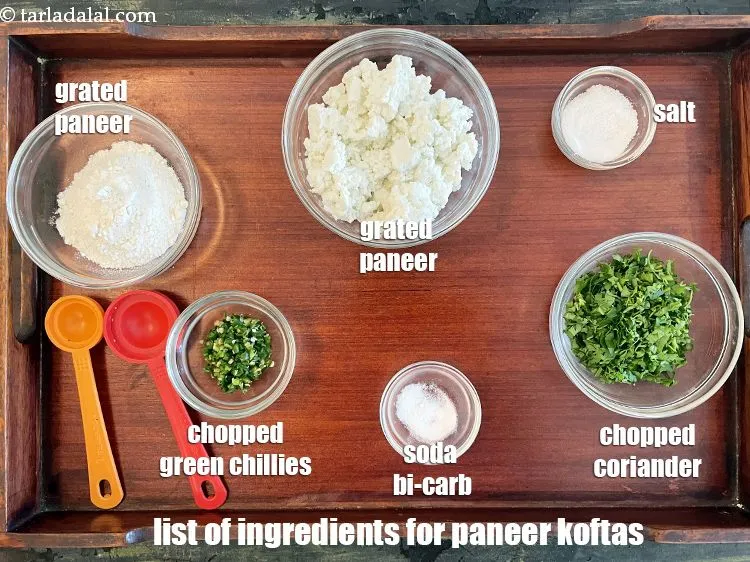 Step 2 – Paneer koftas are made from&nbsp;1 cup&nbsp;<a href="glossary-grated-panee-1003i">grated paneer (cottage cheese)</a>,&nbsp;4 tbsp&nbsp;plain flour (maida),&nbsp;1/4 cup&nbsp;finely&nbsp;chopped coriander …