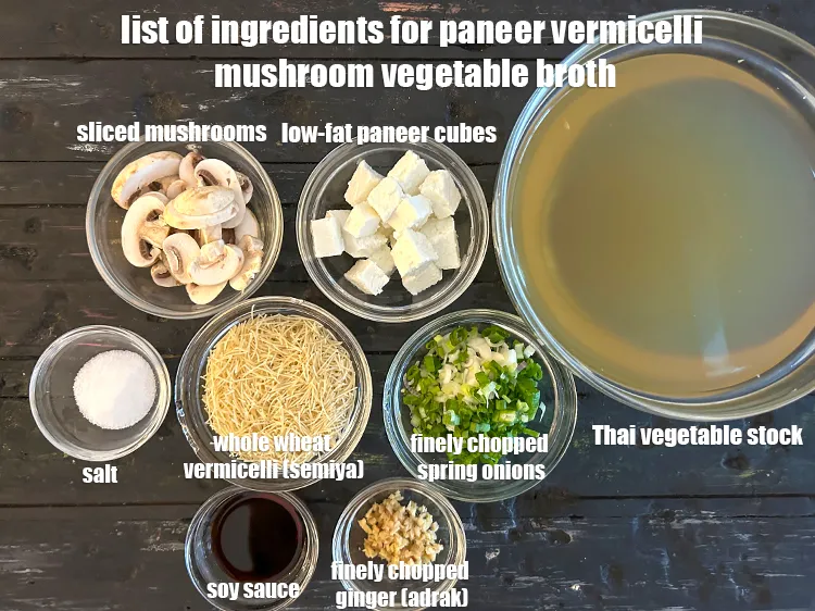 Step 2 – <strong>what is paneer vermicelli mushroom vegetable broth made of ?</strong> <u><em>See below image of list …