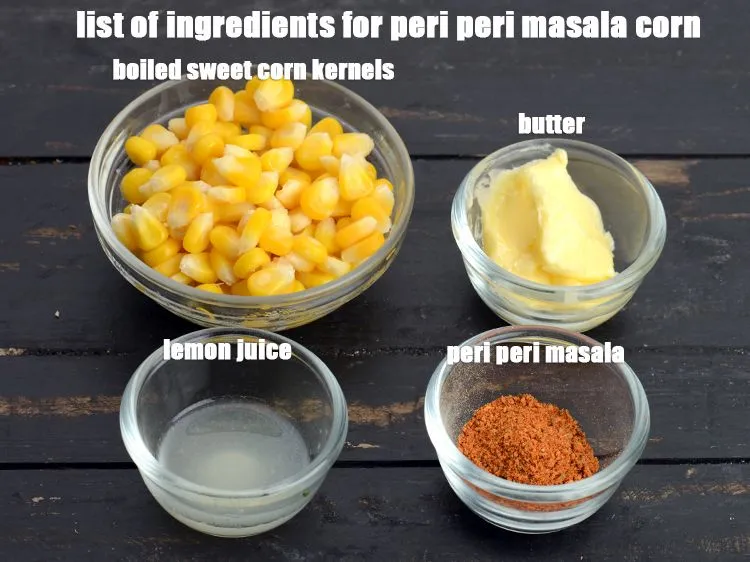Step 3 – <strong>For peri peri corn</strong>: 1 cup boiled sweet corn kernels, &frac12; tbsp butter, 1&frac12; tsp …