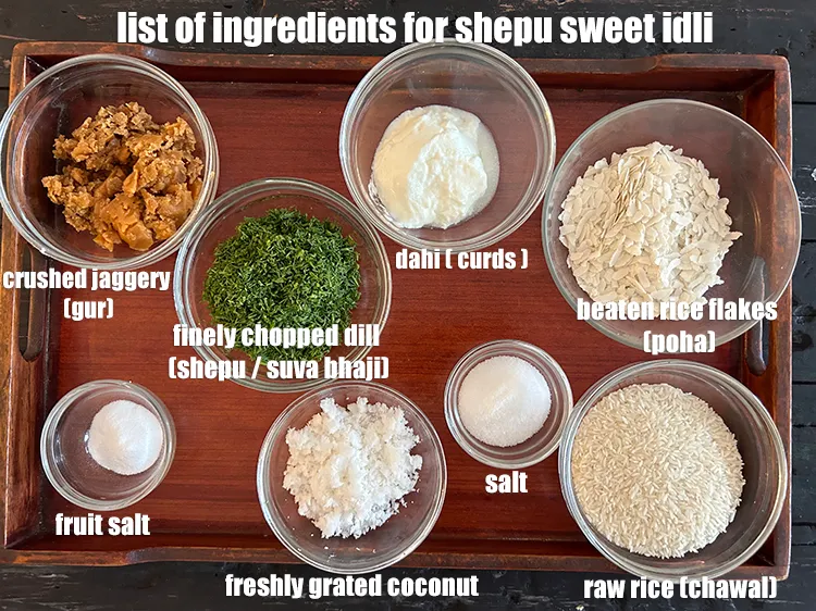 Step 2 – <strong>what is shepu sweet idli made of ? </strong><u><em>See below image of list of ingredients …