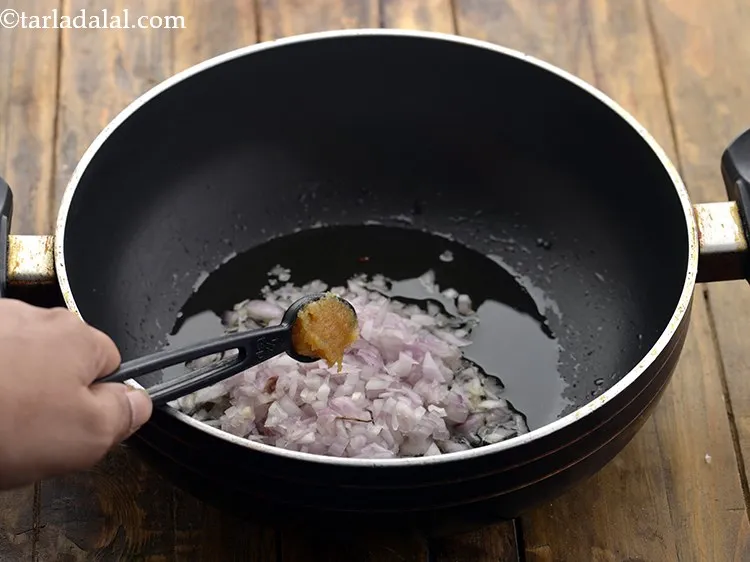 Step 7 – Add the garlic paste. You can also add finely chopped garlic.