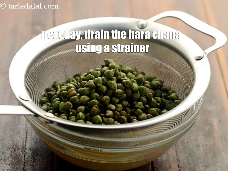 Step 6 – Next day, drain the hara chana using a strainer.