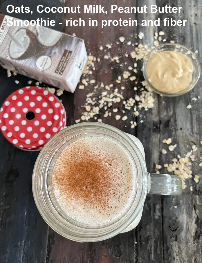 Step 16 – <strong>Oats, Coconut Milk, Peanut Butter Smoothie &ndash; rich in protein and fiber.</strong>