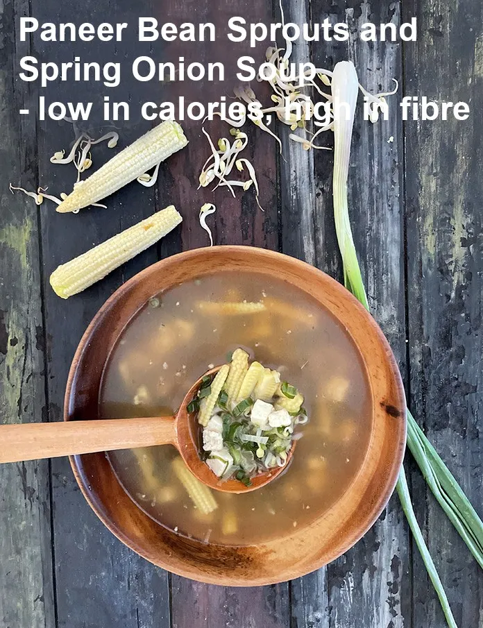 Step 34 – <strong>Paneer Bean Sprouts and Spring Onion Soup &ndash; low in calories, high in fibre.</strong>