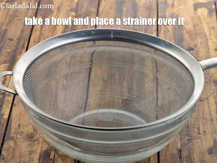 Step 16 – While the milk is boiling, we will assemble the strainer. Take a bowl and place …