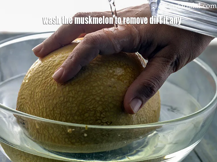 Step 4 – <meta charset="UTF-8" />Secondly, wash the muskmelon to remove dirt if any.&nbsp;