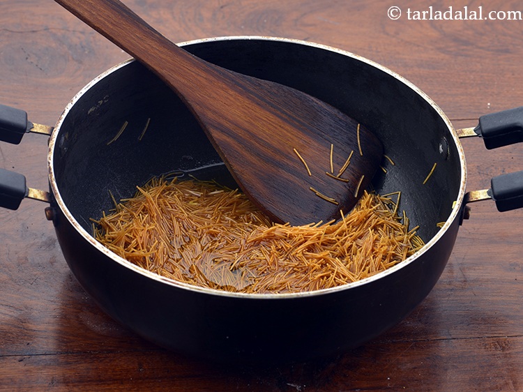 Step 5 – Cook the vermicelli in ghee on a slow flame only till you get the aroma. …