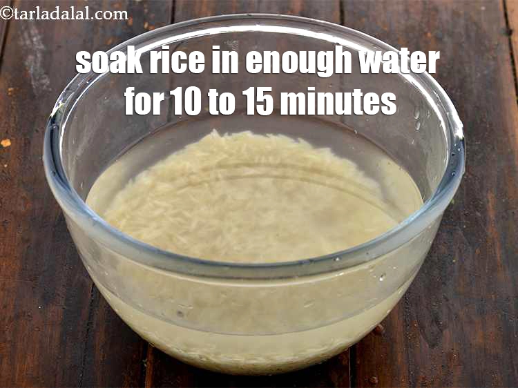 Step 4 – Soak the rice in enough water for atleast 10 to 15 minutes.