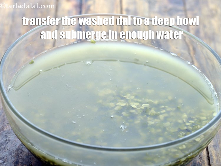 Step 6 – Transfer the washed dal to a deep bowl and submerge in enough water.&nbsp;