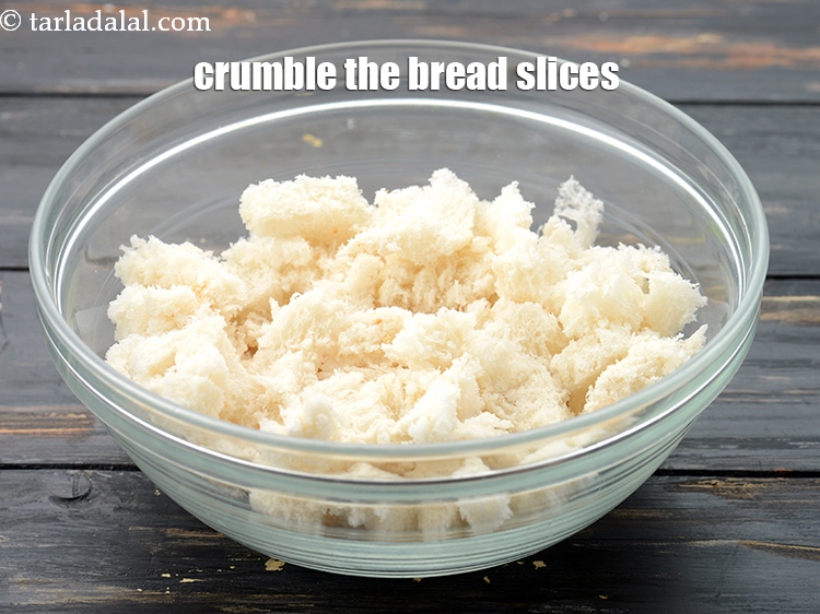 Step 5 – Crumble the bread slices in a deep bowl.