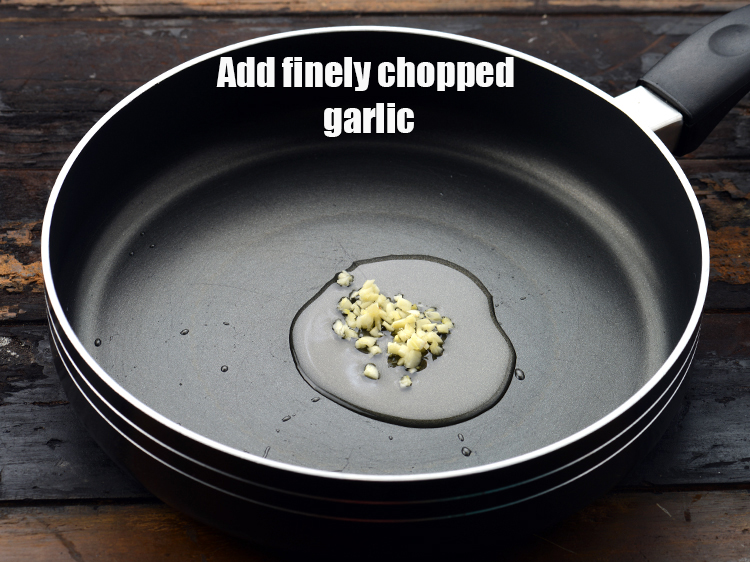 Step 9 – Add 1 tsp&nbsp;finely&nbsp;<a href="https://www.tarladalal.com/glossary-chopped-garlic-790i">chopped garlic (lehsun)</a>.