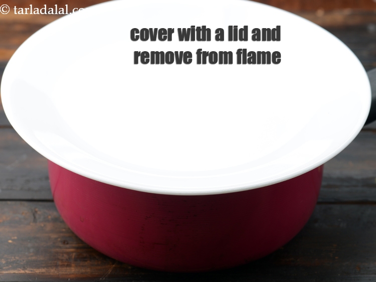 Step 5 – Cover with a lid immediately and remove from the flame.