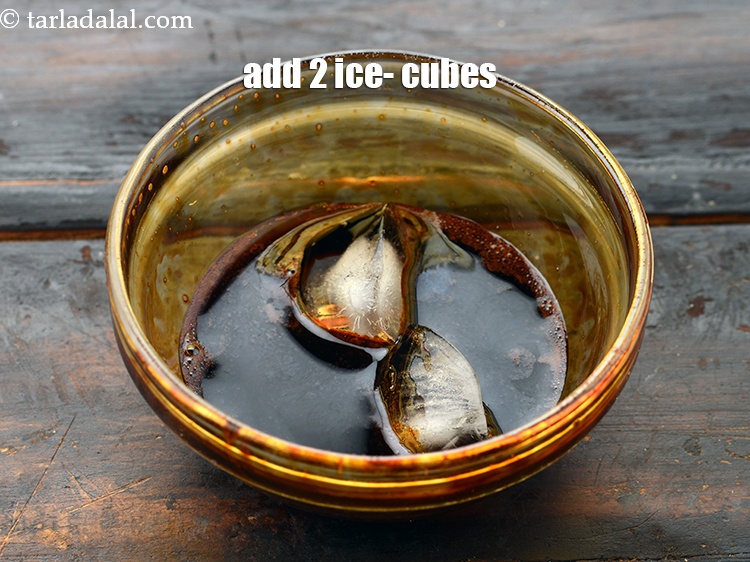 Step 8 – Add 2 ice- cubes.&nbsp;