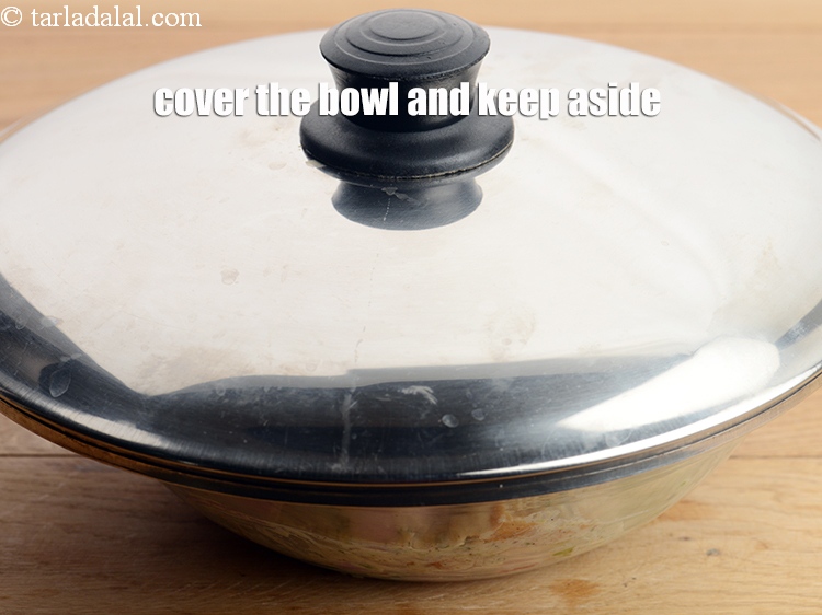 Step 37 – Cover the bowl and keep aside for 2-3 minutes.