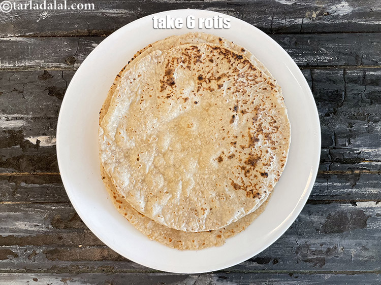 Step 7 – Take 6 rotis. They can be leftover, fresh or rotis made with ghee.