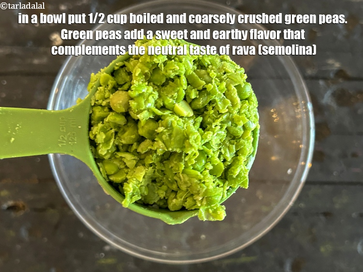 Step 34 – <meta charset="UTF-8" />In a bowl put&nbsp;1/2 cup&nbsp;boiled and coarsely&nbsp;<a href="glossary-crushed-green-peas-2264i">crushed green peas</a>.&nbsp;Green peas add a …