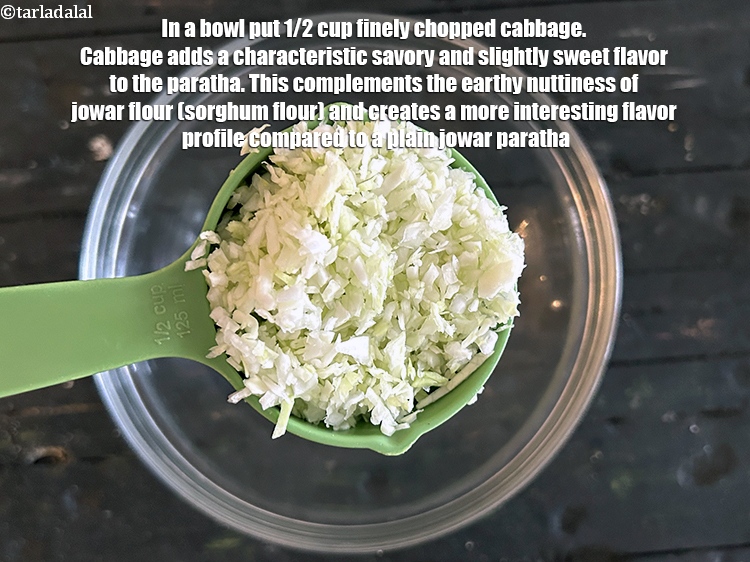 Step 19 – In a bowl put&nbsp;1/2 cup&nbsp;finely&nbsp;<a href="https://www.tarladalal.com/glossary-chopped-cabbage-781i">chopped cabbage</a>.&nbsp;&nbsp;Cabbage adds a characteristic savory and slightly sweet flavor …