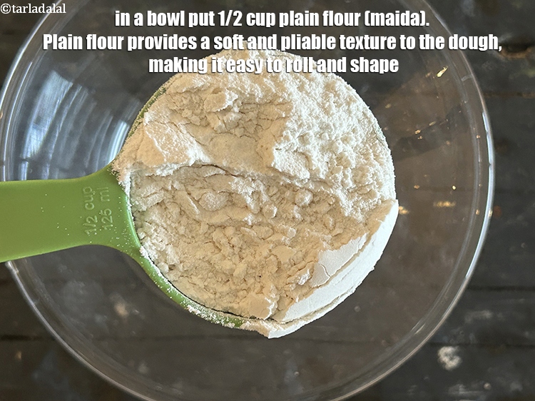 Step 3 – <meta charset="UTF-8" /> In a bowl put <strong>1/2 cup</strong>&nbsp;<a href="glossary-plain-flour-maida-188i">plain flour (maida)</a>.&nbsp;Plain flour provides a …