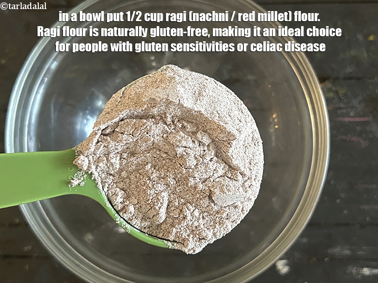 Step 3 – In a bowl put&nbsp;<meta charset="UTF-8" />1/2 cup&nbsp;<a href="glossary-ragi-flour-nachni-flour-nachni-ka-atta-red-millet-flour-1115i">ragi (nachni / red millet) flour</a>.&nbsp;Ragi flour is …