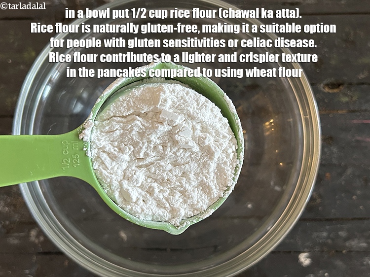 Step 3 – In a bowl put&nbsp;<meta charset="UTF-8" />1/2 cup&nbsp;<a href="glossary-rice-flour-chawal-ka-atta-534i">rice flour (chawal ka atta)</a>.&nbsp;Rice flour is naturally …