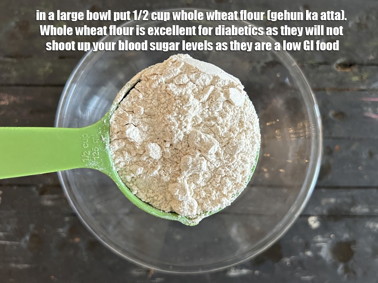 Step 33 – In a large bowl put&nbsp;1/2 cup&nbsp;<a href="glossary-whole-wheat-flour-gehun-ka-atta-gehun-ka-aata-429i">whole wheat flour (gehun ka atta)</a>.&nbsp;<a href="https://www.tarladalal.com/recipes-using-whole-wheat-flour-429">Whole wheat flour</a>&nbsp;is …